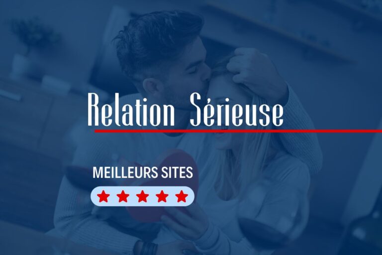 Quels sont les meilleurs sites de rencontre sérieuse ?