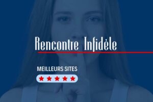 Comparatif sites pour rencontre infidele